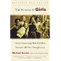 The Wonder of Girls: Understanding the Hidden Nature of Our Daughters