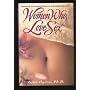 Women Who Love Sex/Enhancing Your Sexual Pleasure and Enriching Your Life