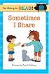 I'm Going to Read (Level 1): Sometimes I Share (I'm Going to Read Series)