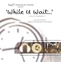 h2O Productions presents..."While U Wait"
