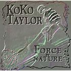 Force of Nature by  Koko Taylor 