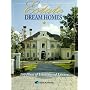 Estate Dream Homes: 150 Plans of Unsurpassed Luxury