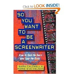 So You Want to be A Screenwriter: How to Face the Fears and Take the Risks