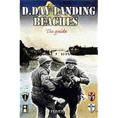 The D-day Landing Beaches: The Guide