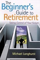 The Beginner's Guide to Retirement: Taking Control of Your Future