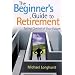 The Beginner's Guide to Retirement: Taking Control of Your Future