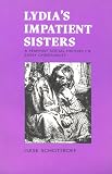 Lydia's impatient sisters : a feminist social history of early Christianity