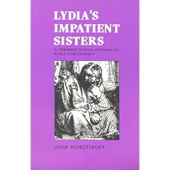 Lydia's Impatient Sisters: Feminist Social History of Early Christianity