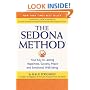 The Sedona Method: Your Key to Lasting Happiness, Success, Peace and Emotional Well-Being