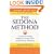 The Sedona Method: Your Key to Lasting Happiness, Success, Peace and Emotional Well-Being