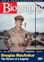 Biography: General Douglas MacArthur - The Return of a Legend (A&E Archives)