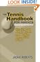 The Tennis Handbook For Parents: Starting Your Kids in Tennis and Helping Them Stick With It