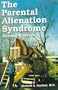 The Parental Alienation Syndrome: A Guide for Mental Health and Legal Professionals