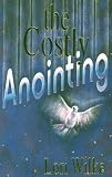Costly Annointing: The Requirements for Greatness