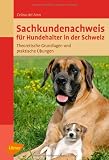 Sachkundenachweis für Hundehalter in der Schweiz: Theoretische Grundlagen und praktische Übungen