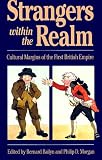 Strangers Within the Realm: Cultural Margins of the First British Empire