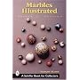 Marbles Illustrated (Schiffer Book for Collectors)