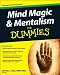 Mind Magic and Mentalism For Dummies (For Dummies (Religion & Spirituality))