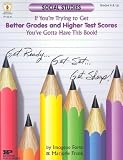 Get Better Grades & Higher Test Scores in Social Studies: Youve Gotta Have This Book!: Grades 6 and Up