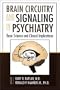 Brain Circuitry and Signaling in Psychiatry: Basic Science and Clinical Implications (Progress in Psychiatry)