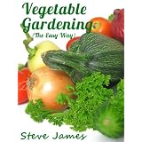 Vegetable Gardening (The Easy Way)