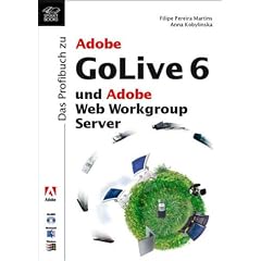 Das Profibuch zu Adobe GoLive 6 und Adobe Web Workgroup Server