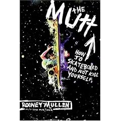 The Mutt: How to Skateboard and Not Kill Yourself