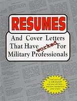 Resumes and Cover Letters That Have Worked for Military Professionals (Anne McKinney Career)
