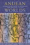 Buy : Andean Worlds: Indigenous History, Culture, and Consciousness under Spanish Rule, 1532-1825 (Dialogos)