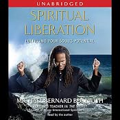 Spiritual Liberation: Fulfilling Your Soul's Potential | [Michael Bernard Beckwith]