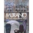 Murano: The Glass-making Island by  Rosa Barovier Mentasti