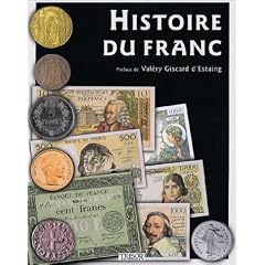 Histoire du Franc. 1360-2002
