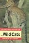 The Natural History of the Wild Cats (Natural History of Mammals Series)