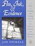 Pen, Ink, & Evidence: A Study of Writing and Writing Materials for the Penman, Collector, and Document Detective
