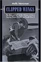 Clipped Wings: The Rise and Fall of the Women Airforce Service Pilots (WASPS) of World War II