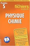 Les Fichiers Vuibert, 1re S : Physique chimie