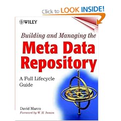 Building and Managing the Meta Data Repository: A Full Life-cycle Guide