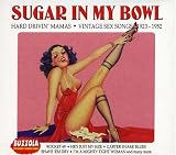 Sugar in My Bowl: Vintage Sex Songs 1923-1952