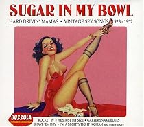 Sugar in My Bowl: Vintage Sex Songs 1923-1952