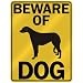 BEWARE OF 