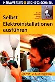 Selbst Elektorinstallationen ausführen: Mit Profi- und Sicherheitstipps