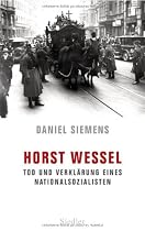 Horst Wessel: Tod und Verklärung eines Nationalsozialisten
