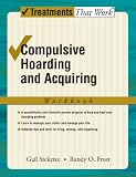 Compulsive Hoarding and Acquiring: Workbook (Treatments That Work)