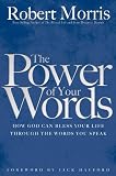 The Power of Your Words: How God Can Bless Your Life Through the Words You Speak
