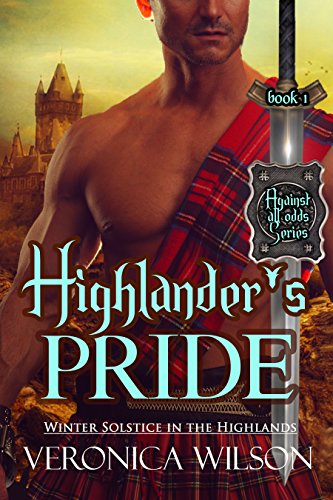 SCOTTISH ROMANCE: Highlander's Pride: Highlander Historical Medieval Romance (Against All Odds Series Book 1)