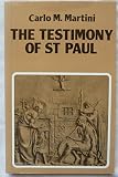The testimony of St Paul : meditations on the life and letters of St Paul