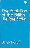 The evolution of the British Welfare State : a history of social policy since the Industrial Revolution