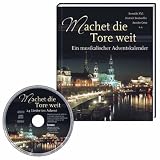 Machet die Tore weit: Ein musikalischer Adventskalender - Benedikt XVI., Dietrich Bonhoeffer, Anselm Gr&uuml;n, Traugott Giesen, J&ouml;rg Zink