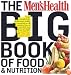 The Men's Health Big Book of Food & Nutrition: Your completely delicious guide to eating well, looking great, and staying lean for life!