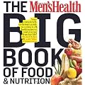 The Men's Health Big Book of Food & Nutrition: Your completely delicious guide to eating well, looking great, and staying lean for life!